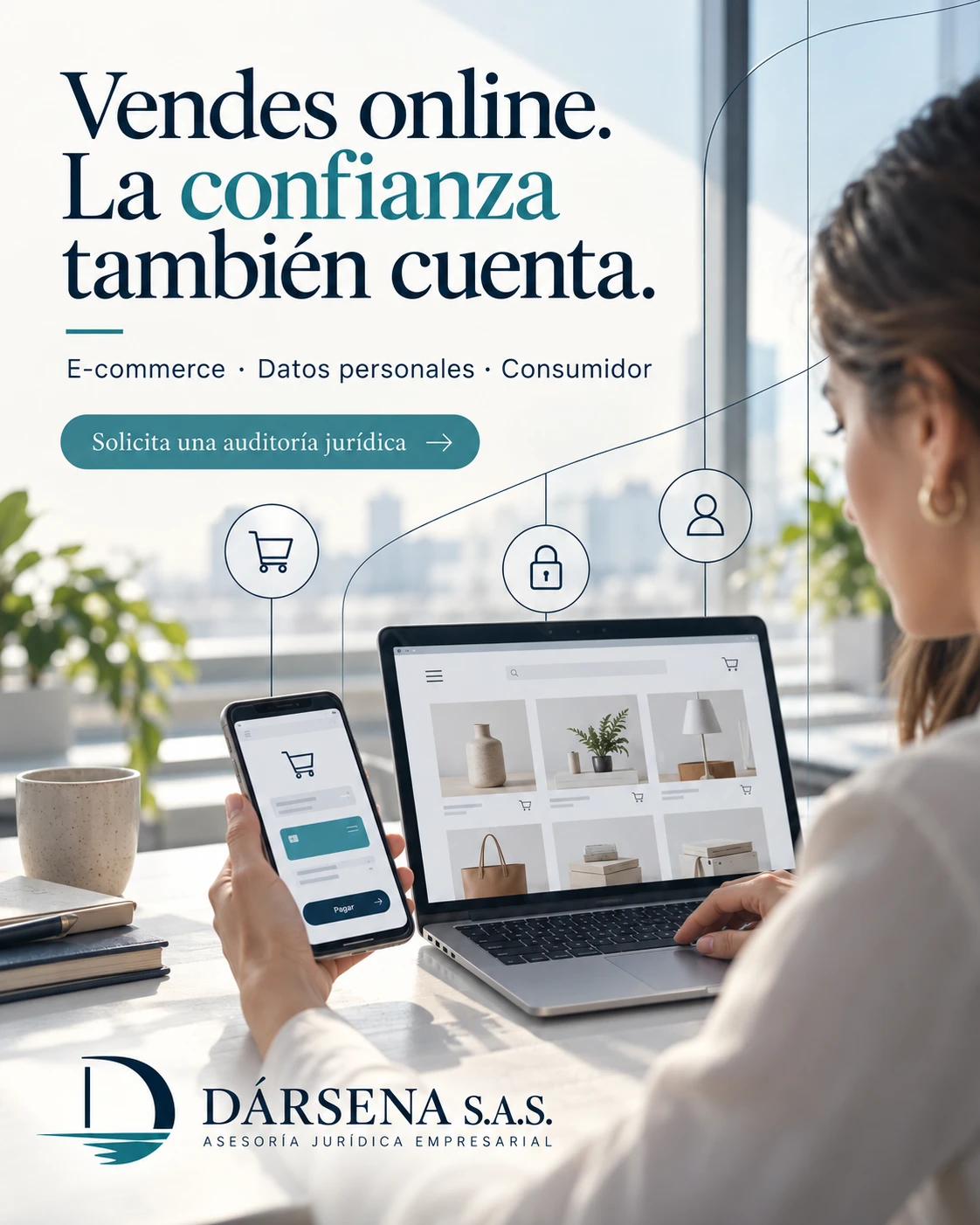 Vendes online. La confianza también cuenta. E-commerce, datos personales y consumidor. Solicita una auditoría jurídica. DÁRSENA S.A.S.; empresaria utilizando una tienda online.